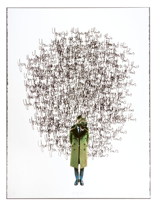 Meggan Winsley, You got this, 2018, screenprint, edition: 6/7, paper size: 30" x 22"